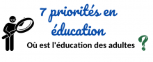 7 priorités en éducation : où est l'éducation des adultes ?