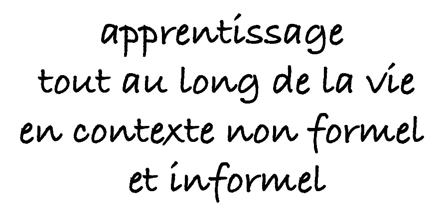 apprentissage tout au long de la vie en contexte non formel et informel