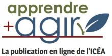 Apprendre + Agir, la publication en ligne de l'ICÉA