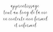 Apprentissage tout au long de la vie en contexte non formel et informel