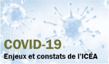 Covid-19, enjeux et constats de l'ICÉA