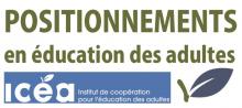 Positionnements en éducation des adultes de l'ICÉA